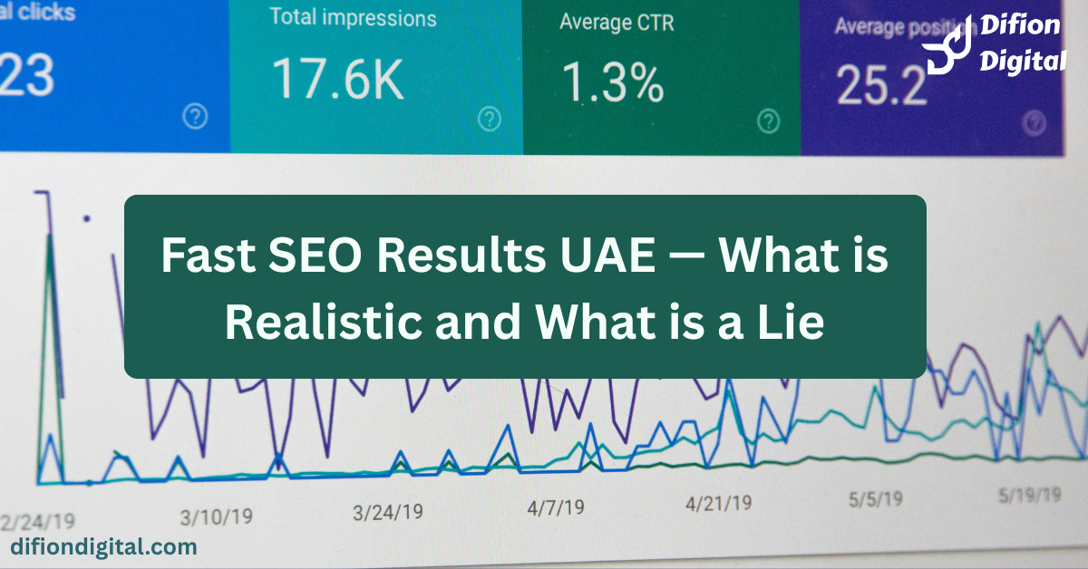 Fast SEO Results UAE — What is Realistic and What is a Lie - difiondigital,com