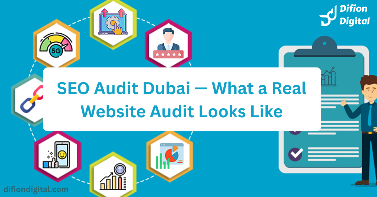 SEO Audit Dubai — What a Real Website Audit Looks Like - difiondigital.com