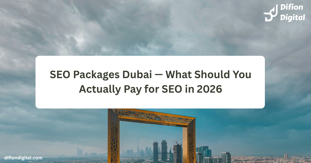 SEO Packages Dubai — What Should You Actually Pay for SEO in 2026 - difiondigital